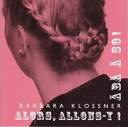 Klossner Barbara CD Alors, Allons-y! Äbä Ä So!