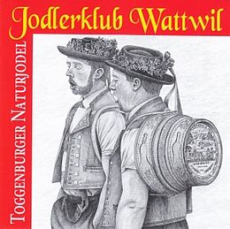 Jodlerklub Wattwil CD Toggenburger Naturjodel