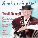 Renggli Ruedi CD So Isch S Läbe Schön!