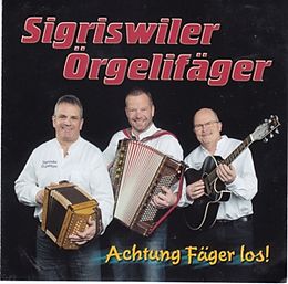 Sigriswiler Örgelifäger CD Achtung Fäger Los!