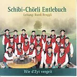 Schibi-chörli Entlebuch CD Wie D'zyt Vergeit
