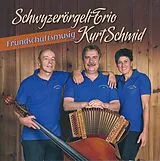 Schwyzerörgeli-trio Kurt Schmid CD Fründschaftsmusig