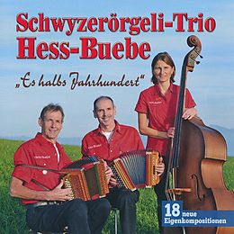 Schwyzerörgeli-trio Hess-buebe CD Es Halbs Jahrhundert