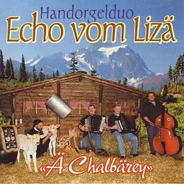 Handorgelduo Echo Vom Lizä CD Ä Chalbärey!