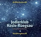 Jodlerklub Hasle Rüegsau CD Schtärnenacht-säubergmacht