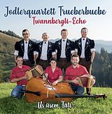 Jodlerquartett Trueberbuebe CD Us Üsem Täli