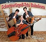 Schwyzerörgeli-trio Balmhorn CD 30 Jahre Zämä Underwegs