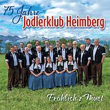 Jodlerklub Heimberg CD Fröhlich Z'muet/75 Jahre