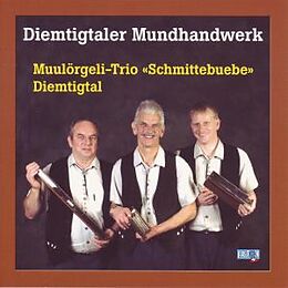 Muulörgeli-trio Schmittebuebe CD Diemtigtaler Mundhandwerk