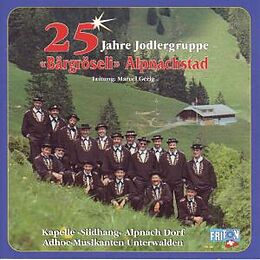 Jodlergruppe Bärgröseli Alpnachstad CD 25 Jahre