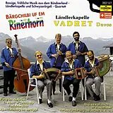 Vadret Ländlerkapelle CD Bärgchilbi Uf Em Rinerhorn