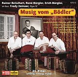 Rainer Betschart, René Bürgler, Erich Bürgler CD Musig Vom ''bödler''