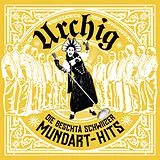 Urchig CD Die Beschtä Schwiizer Mundart-hits
