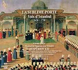 Hesperion Xxi CD La Sublime Porte - VoiX D'ista