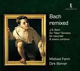 Michael FormDirk Börner CD Bach Remixed: Six New Flute Sonatas