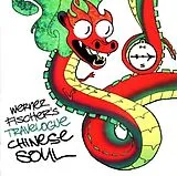 WERNE'S TRAVELOGUE FISCHER CD Chinese Soul