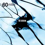 60 Miles CD Ice Scream (cd)