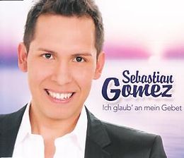 Sebastian Gomez Single (analog) Ich Glaub' An Mein Gebet