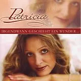 Patricia CD Irgendwann Geschieht Ein Wunder