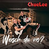 Chuelee CD Weisch Du No?
