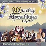 Various CD 20 Urchigi Alpeschlager Folge 3