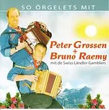 Peter Grossen + Bruno Raemy CD So Örgelets Mit