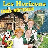 Les Horizons CD Liebes Mütterlein