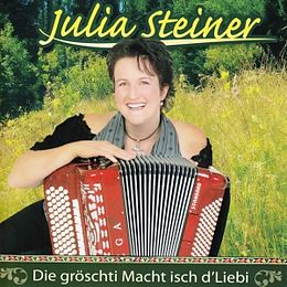 Julia Steiner CD Die Gröschti Macht Isch D'liebi