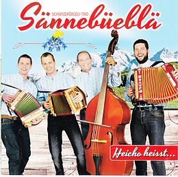 Schwyzerörgeli-trio Sännebüeblä CD Heicho Heisst...