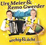 Urs Meier & Remo Gwerder CD Urchig & Ächt ... S'fägt Doch Gar Nid Schlächt