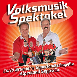 Carlo Brunner's Superländlerkapelle + Alpenland Co CD Volksmusik Spektakel-Carlo Brunner's Superländlerkapelle Alpenland Sepp&Co.