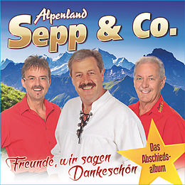 Alpenland Sepp & Co. CD Freunde wir sagen Dankeschön