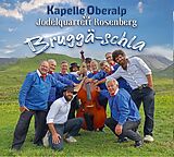 Kapelle Oberalp & Jodlerquartett Rosenberg CD Bruggä-Schla