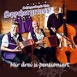 Schwyzerörgeli-trio Spychergruess CD Mir Drei Si Pensioniert