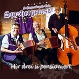 Schwyzerörgeli-trio Spychergruess CD Mir Drei Si Pensioniert