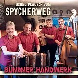 Örgeliplausch Vom Spycherweg CD Bündner Handwerk