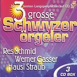 R. Schmid, W. Gasser, H. Straub CD Grosse Schwyzerörgeler