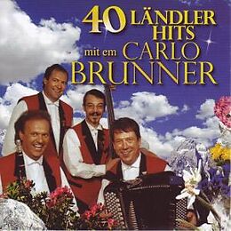 Carlo Brunner CD 40 Ländler Hits Mit Em Carlo Brunner