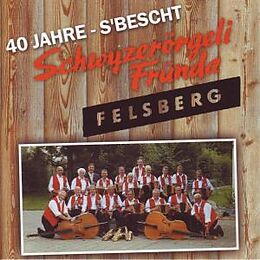 Schwyzerörgeli Fründa Felsberg CD 40 Jahre - S'bescht