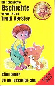 Trudi Gerster 2 Musikkassette Säulipeter/vo De Luschtige Sau