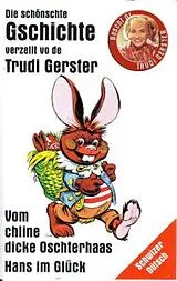Trudi Gerster 16 Musikkassette Dicke Oschterhaas/hans Im Glüc