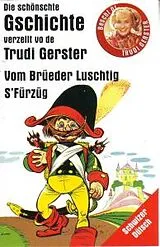 Trudi Gerster 27 Musikkassette Brüeder Luschtig / S'fürzüg