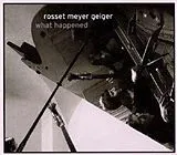 Rosset Meyer Geiger CD What Happened