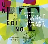 Jörg Schippa's UnbedingT CD Zirkus Bizarr