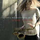 Victoria Mozalevskaya Trio CD Freedom To Be You