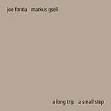 Markus & Fonda,Joe Gsell CD A Long Trip A Small Step