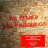 Au hasard des faubourgs CD Au hasard des faubourgs (Comédie musicale de Xavier Michel, Aliose)