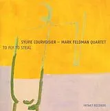 Sylvie Courvoisier & Sylvie & CD To Fly To Steal