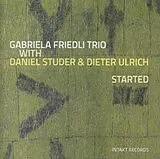 Friedli & Gabriela Trio CD Started