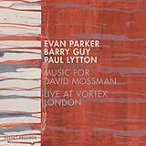 Evan Parker & Barry Guy & Paul CD Music For David Mossman